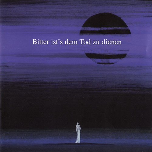 Bitter ist's dem Tod zu dienen