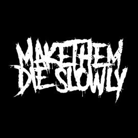 Make Them Die Slowly