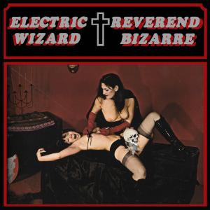 2008: Electric Wizard / Reverend Bizarre