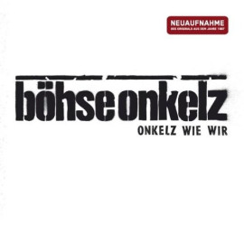 2007: Onkelz wie wir (Neuaufnahme)
