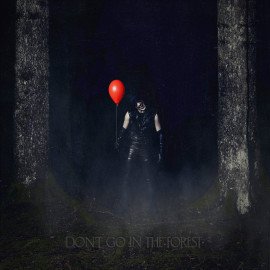 Don’t Go in the Forest